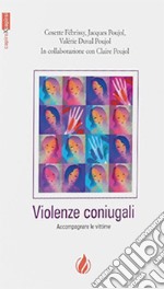 Violenze coniugali. Accompagnare le vittime libro