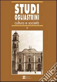 Studi ogliastrini. Cultura e società (5) libro
