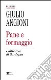 Pane e formaggio e altre cose di Sardegna libro