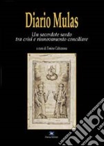 Diario Mulas. Un sacerdote sardo tra crisi e rinnovamento conciliare libro