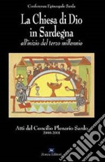 La Chiesa di Dio in Sardegna all'inizio del terzo millennio. Atti del Concilio plenario sardo libro