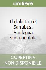 Il dialetto del Sarrabus. Sardegna sud-orientale