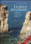 Le isole sulcitane. Carloforte, Sant'Antioco, Calasette libro