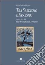 Tra sardismo e fascismo. Arte e identità nelle riviste sarde del Novecento