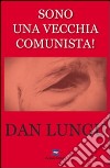 Sono una vecchia comunista libro