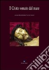 Il Cristo venuto dal mare. Testo catalano e algherese a fronte. Con DVD libro