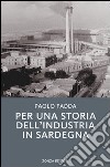 Per una storia dell'industria in Sardegna libro
