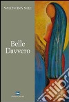 Belle davvero libro