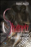 Shatnetz. Gli strumenti del martirio perfetto libro