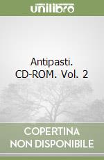 Antipasti. CD-ROM. Vol. 2