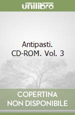 Antipasti. CD-ROM. Vol. 3