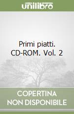 Primi piatti. CD-ROM. Vol. 2 libro