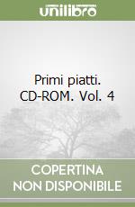 Primi piatti. CD-ROM. Vol. 4 libro