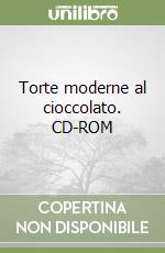 Torte moderne al cioccolato. CD-ROM