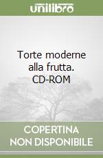 Torte moderne alla frutta. CD-ROM