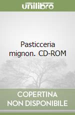 Pasticceria mignon. CD-ROM (1) libro