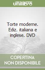 Torte moderne. Ediz. italiana e inglese. DVD