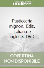 Pasticceria mignon. Ediz. italiana e inglese. DVD libro