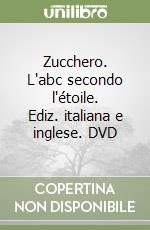 Zucchero. L'abc secondo l'étoile. Ediz. italiana e inglese. DVD libro