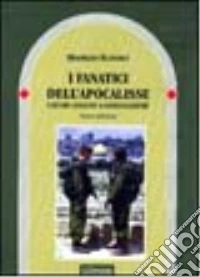 I fanatici dell'apocalisse. Ultimo assalto a Gerusalemme libro