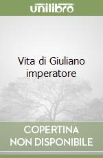 Vita di Giuliano imperatore libro