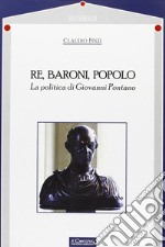 Re, baroni, popolo. La politica di Giovanni Pontano libro