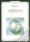 La globalizzazione. Tra nuovo ordine e caos libro