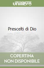 Prescelti di Dio