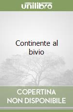 Continente al bivio libro