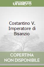 Costantino V. Imperatore di Bisanzio libro