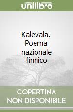 Kalevala. Poema nazionale finnico