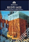 Recinti sacri. Scienza e fede dei maestri costruttori del Medioevo. Ediz. illustrata libro