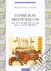 Consilium Aegyptiacum. L'ultimo progetto di Crociata contro i Turchi (1671-1672) libro di Leibniz Gottfried Wilhelm