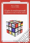 Capire le multinazionali. Capitalisti di tutto il mondo unitevi libro