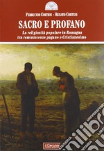 Sacro e profano. La religiosità popolare in Romagna tra reminescenze pagane e cristianesimo