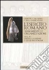 L'esercito romano. Armamento e organizzazione. Vol. 4: L'impero d'Oriente e gli ultimi romani libro di Cascarino Giuseppe