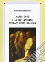 Maria, Gesù e il cristianesimo nella visione islamica