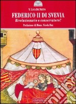 Federico II di Svevia. Rivoluzionario o conservatore? libro