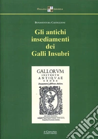 Gli antichi insediamenti dei Galli Insubri