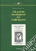 Gli antichi insediamenti dei Galli Insubri libro