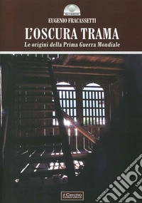 L'oscura trama. Le origini della prima guerra mondiale