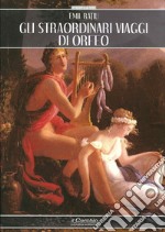 Gli straordinari viaggi di Orfeo libro