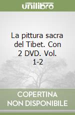 La pittura sacra del Tibet. Con 2 DVD. Vol. 1-2 libro