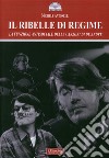 Il ribelle di regime. La funzione antisociale delle canzoni di De André libro di Antonelli Michele