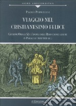 Viaggio nel cristianesimo felice libro