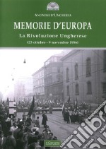 Memorie d'Europa. La rivoluzione ungherese libro