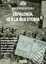 Cefalonia. Io e la mia storia libro