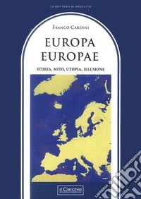 Europa, Europae. Storia, mito, utopia, illusione libro