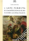 L'arte perduta di combattere con lo scudo secondo la scuola italiana libro di Rubboli Marco