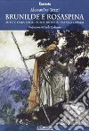 Brunilde e Rosaspina. Mito e fiaba dagli indoeuropei ai fratelli Grimm libro di Tozzi Alessandra